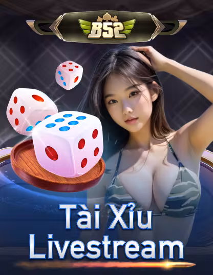 Game B52 Tài Xỉu Livestream Portrait
